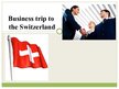 Презентация 'Business Trip to Switzerland', 1.