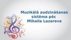 Презентация 'Muzikālā audzināšanas sistēma pēc Mihaila Lazareva', 1.