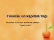 Презентация 'Finanšu un kapitāla tirgi', 1.