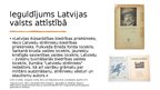 Презентация 'Latvijas patrioti vēsturē un mūsdienās', 4.