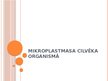 Презентация 'Mikroplastmasa cilvēka organismā', 1.