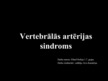 Презентация 'Vertebrālās artērijas sindroms', 1.