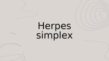 Презентация 'Herpes simplex', 1.