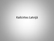 Презентация 'Kailcirtes Latvijā', 1.