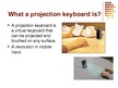 Презентация 'Recent Developments in IT. Projection Keyboard', 3.