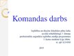 Презентация 'Komandas darbs', 1.