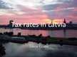 Презентация 'Tax Rates in Latvia', 1.