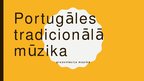 Презентация 'Portugāles tradicionālā mūzika', 1.