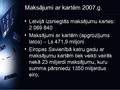 Презентация 'Norēķini ar elektroniskajām kartēm Latvijā', 5.