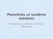 Презентация 'Planetārais reduktors', 1.