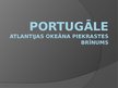 Презентация 'Portugāle, Atlantijas okeāna piekrastes brīnums', 1.