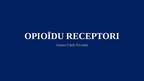 Презентация 'Opioīdu receptori', 1.
