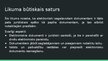 Презентация 'Elektronisko dokumentu regulējums lietvedībā', 4.