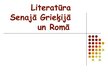 Презентация 'Literatūra Senajā Grieķijā un Romā', 1.