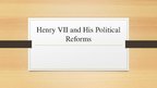 Презентация 'Henry VII and His Political Reforms', 1.