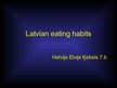 Презентация 'Latvian Eating Habbits', 1.