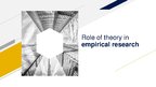 Презентация 'Role of Theory in Empirical Research', 1.