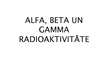 Презентация 'Alfa, beta un gamma radioaktivitāte', 1.