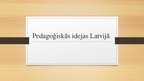 Презентация 'Pedagoģiskās idejas Latvijā', 1.