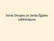 Презентация 'Senās Divupes un Senās Ēģiptes salīdzinājums', 1.