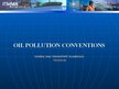 Презентация 'Oil Pollution Conventions', 1.