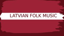 Презентация 'Latvian folk music', 1.