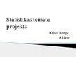 Презентация 'Statistikas temata projekts', 1.