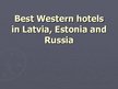 Презентация 'Best Western Hotels in Latvia, Estonia and Russia', 1.