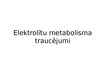 Презентация 'Elektrolītu metabolisma traucējumi', 1.