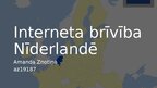 Презентация 'Interneta brīvība Nīderlandē', 1.
