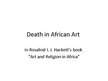 Реферат 'The Depiction of Concept of Death in Art of African Society', 19.