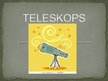 Презентация 'Teleskops', 1.