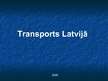 Презентация 'Transports Latvijā', 1.