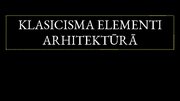 Презентация 'Klasicisma elementi ēku fasādēs', 1.