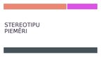 Презентация 'Stereotipi un aizspriedumi', 4.
