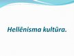 Презентация 'Hellēnisma kultūra', 1.