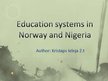 Презентация 'Education Systems in Norway and Nigeria', 1.