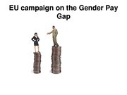 Презентация 'EU Campaign on the Gender Pay Gap', 1.