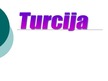 Презентация 'Turcija', 1.
