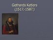 Презентация 'Gothards Ketlers', 1.