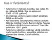 Презентация 'Futūrisms', 2.