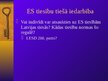 Презентация 'Eiropas Savienības tiesību piemērošana nacionālajās tiesās un ES Tiesas kompeten', 7.