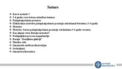 Презентация 'Mācību metodes un pedagoģiskā procesa organizācijas īpatnības bērna 
pašapkalpo', 2.