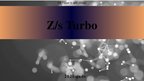 Презентация 'Z/S Turbo', 1.