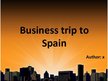 Презентация 'Business Trip to Spain', 1.