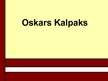 Презентация 'Oskars Kalpaks', 1.