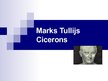 Презентация 'Marks Tullijs Cicerons', 1.