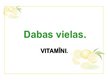 Презентация 'Dabas vielas. Vitamīni', 1.