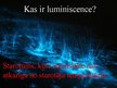 Презентация 'Luminiscence', 2.