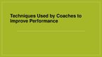 Презентация 'Techniques Used by Coaches to Improve Performance', 1.